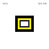 

TARA FUKI - Sens