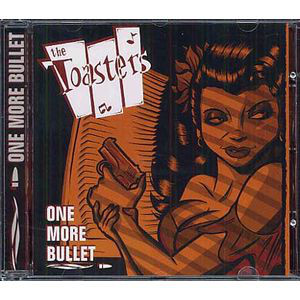 THE TOASTERS - One More Bullet