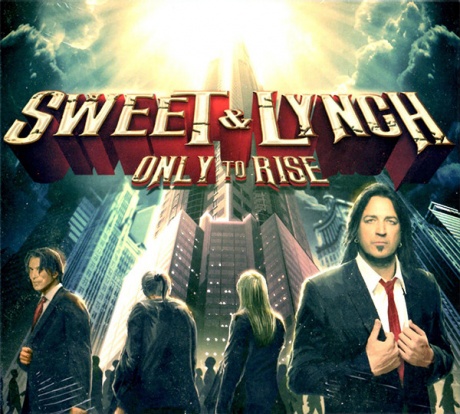 

SWEET & LYNCH - Only To Rise