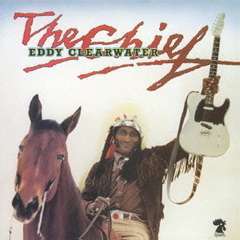 Eddy Clearwater - Chief