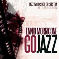 

JAZZ WORKSHOP ORCHESTRA - Ennio Morricone Go Jazz