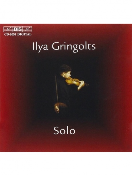 VIOLIN. ILYA GRINGOLTS - Ilya Gringolts Solo