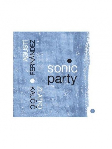

KAUCIC / FERNANDEZ - Sonic Party