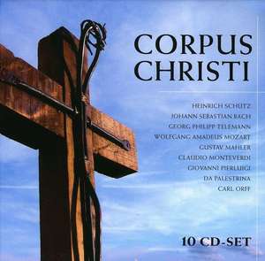 Corpus Christi (Passions, Sonatas, Masses and others)