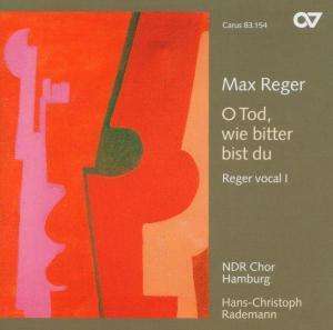 

Reger vocal I: O Tod, wie bitter bist du., 1 CD