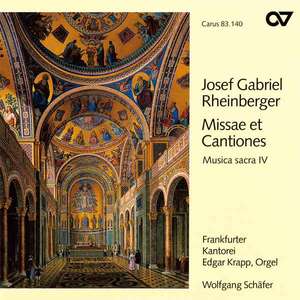 Rheinberger: Musica sacra IV. Missae et Cantiones. / Frankfurter Kantorei