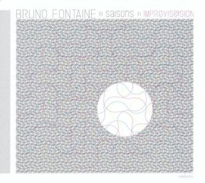 

Bruno Fontaine - Saisons / Improvisasion, 1 CD