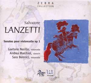 LANZETTI Sonates pour violoncelle op. 1. Gaetano Nasillo