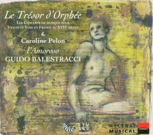 LE TRESOR D'ORPHEE 15th Century French Court Music. L'Amoroso Guido Balestracci