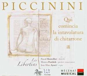 PICCININI - Qui Comincia La Intavolatura Di Chitarro-Monteilhet, Pascal+Les Libertins