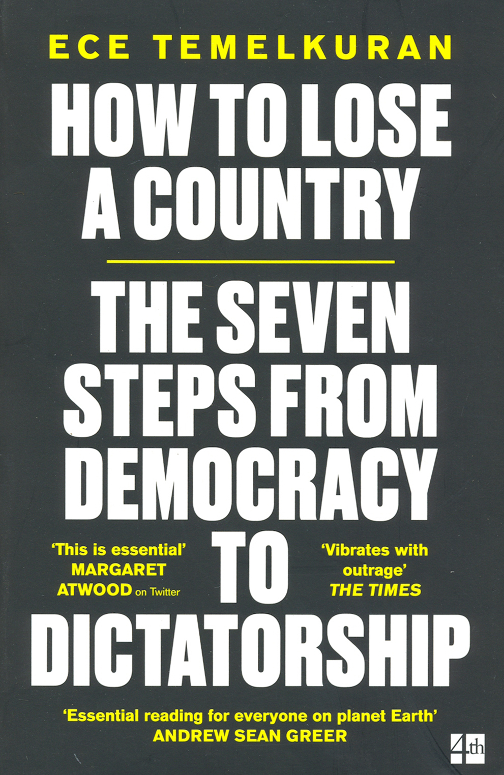 

How to Lose a Country. The 7 Steps from Democracy to Dictatorship