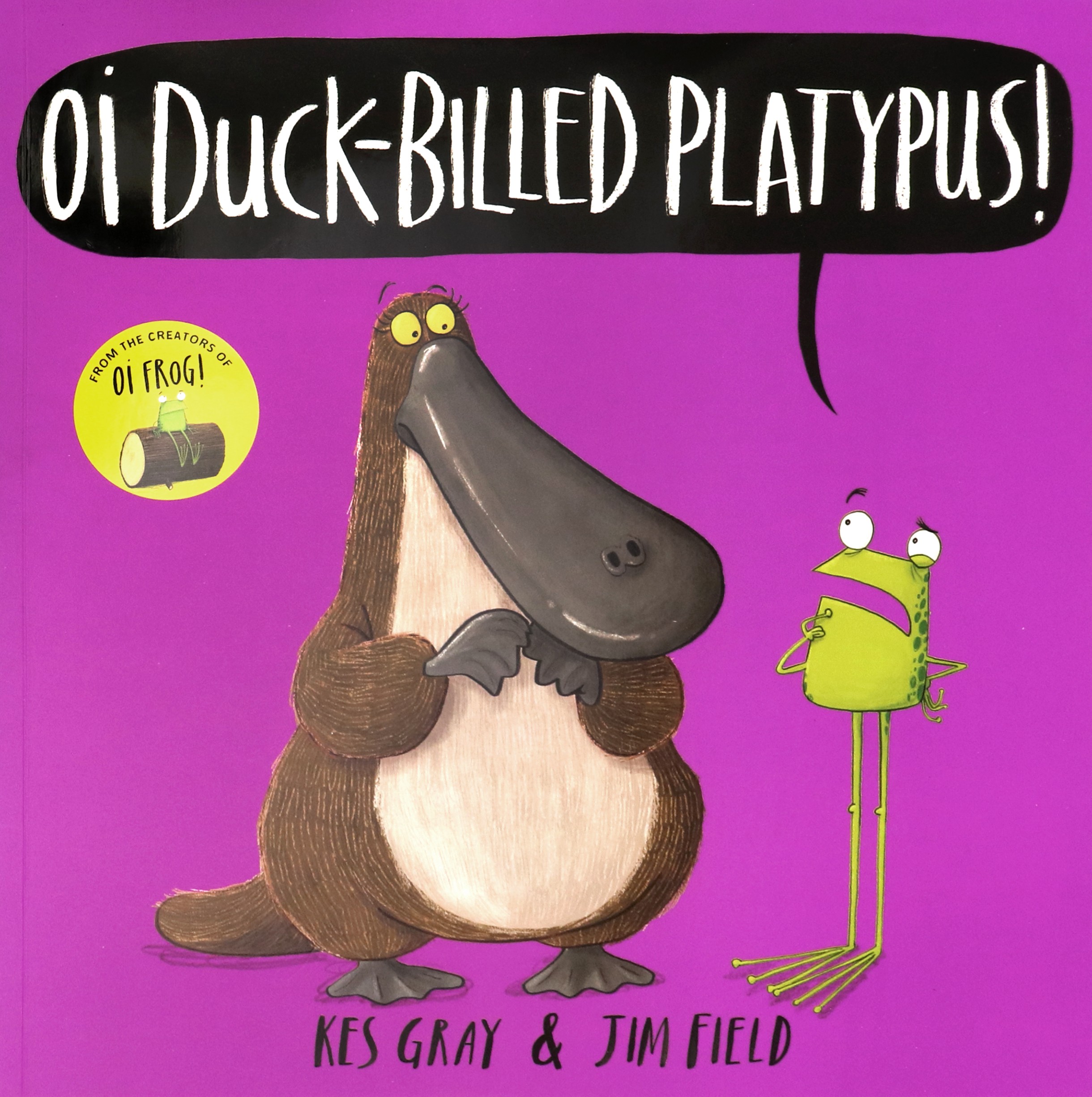 

Oi Duck-billed Platypus!