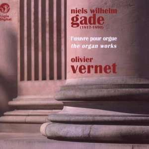 GADE, NIELS WILHELM: THE ORGAN WORKS. / Olivier Vernet