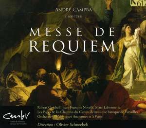 CAMPRA : REQUIEM / CENTRE DE MUSIQUE BAROQUE DE VERSAILLES / OLIVIER SCHNEEBELI