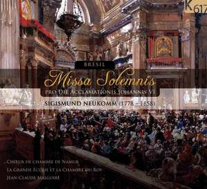 Neukomm: Missa Solemnis Pro Die Acclamationis Johannis VI. / La Grande Ecurie et la Chambr