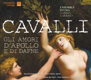 Cavalli: Gli Amori d'Apollo e di Dafne. / Ensemble Elyma; Gabriel Garrido