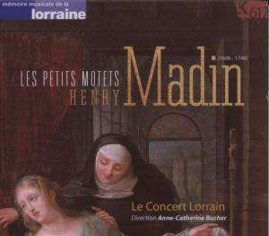 

Madin: Les Petits Motets. / Le Concert Lorrain; Anne-Catherine Bucher, 1 CD