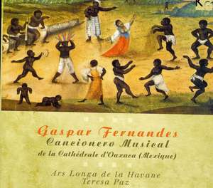 

Fernandez: Cancionero musical a la Cathedrale d'Oaxaca. / Ars Longa de La Havane; Teresa P, 1 CD