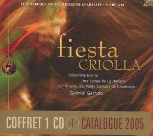 Fiesta Criolla. / Ensemble Elyma, Ars Longa de La Havane; Gabriel Garrido