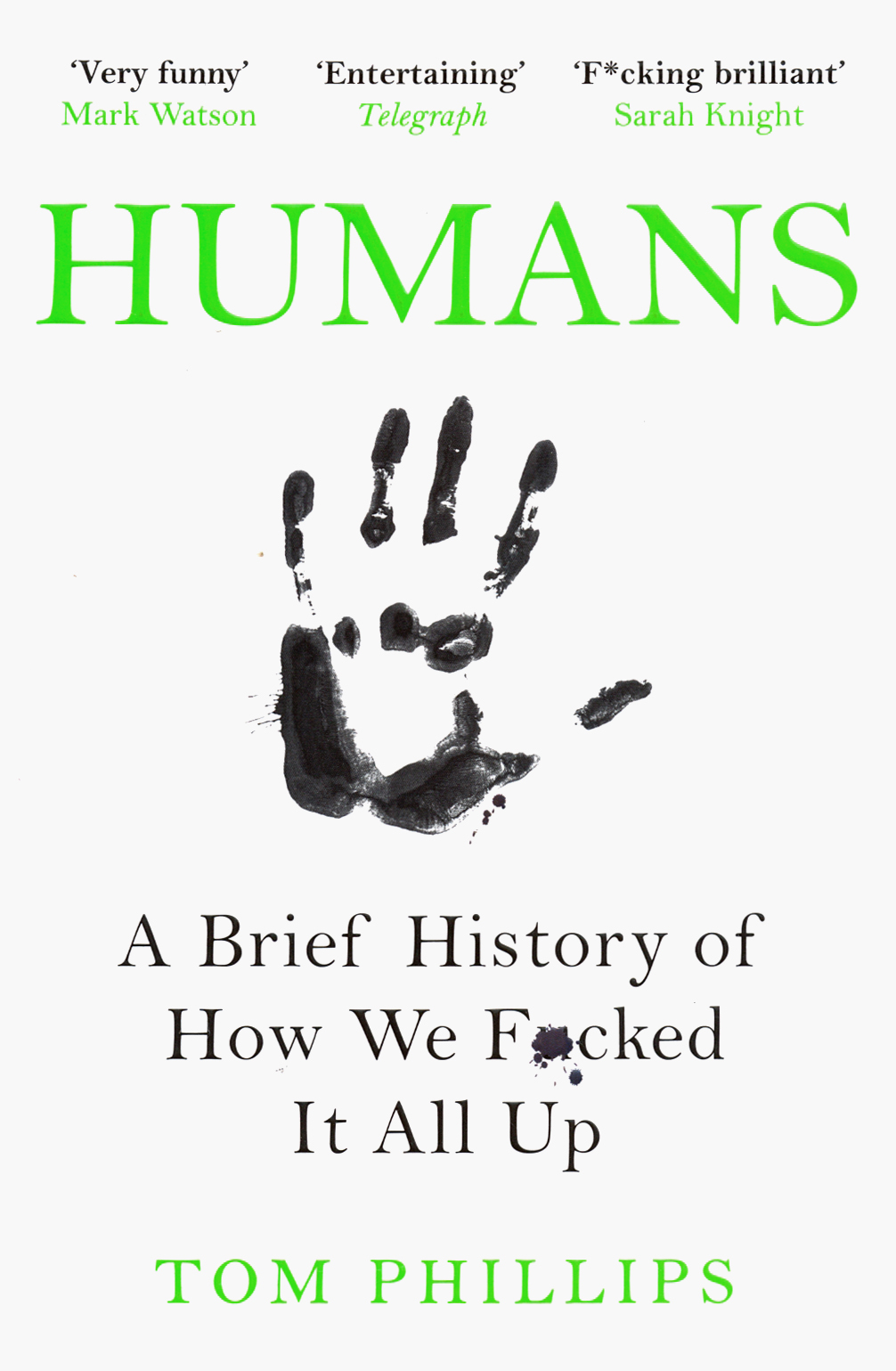 

Humans. A Brief History of How We F*cked It All Up