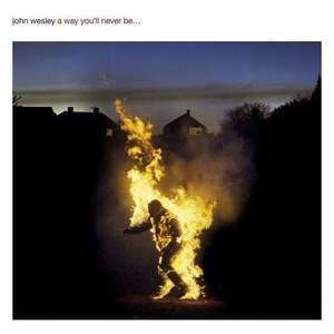 John Wesley: A Way You'll Never Be VINYL