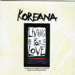 

Koreana – Living For Love