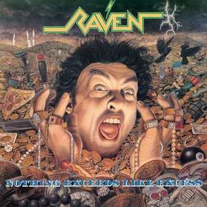 Raven: Nothing Exceeds Like Excess