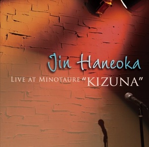 JIN HANEOKA: LIVE AT MINOTAUR KIZDUNA
