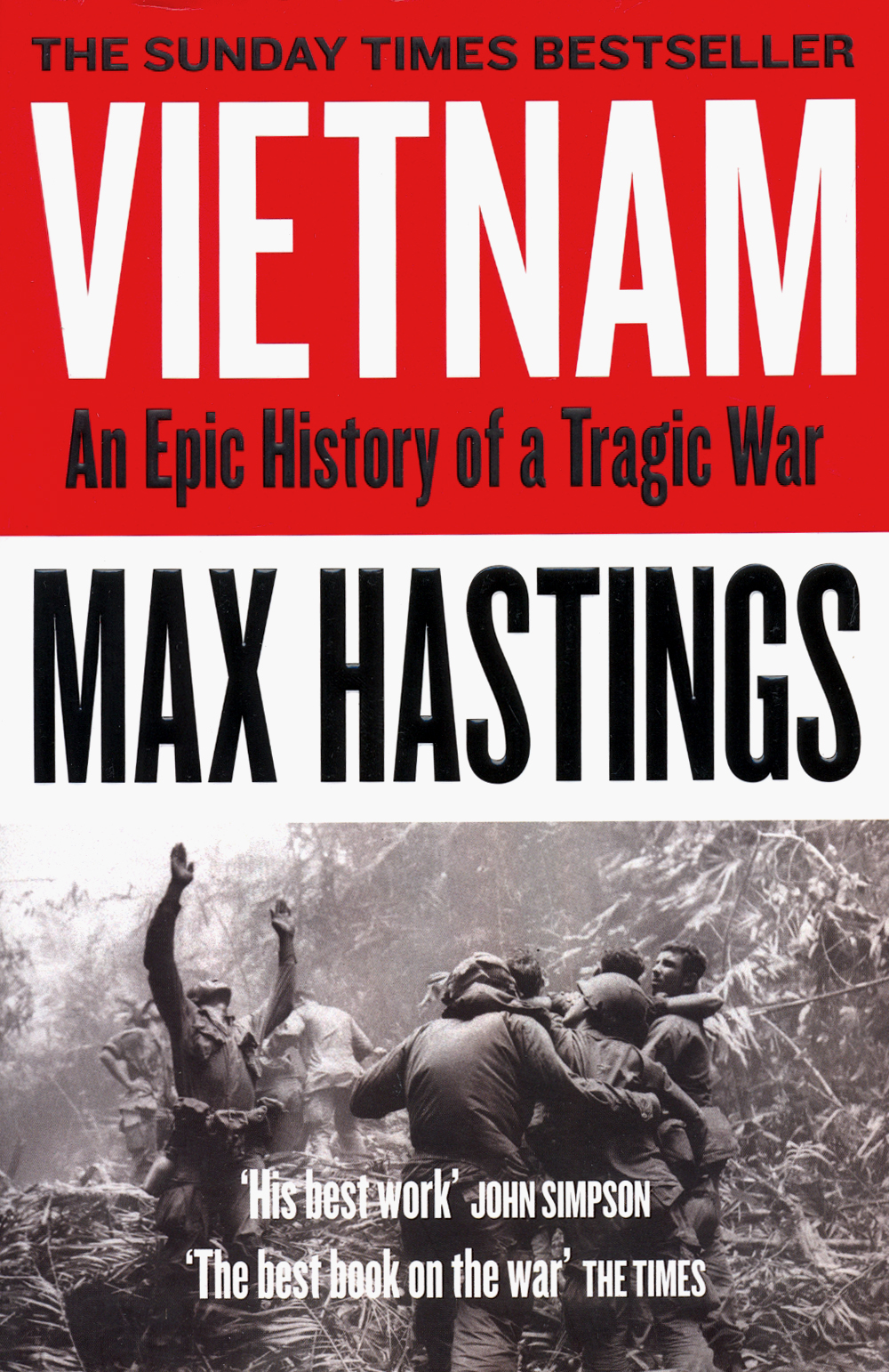 

Vietnam: An Epic History of a Tragic War