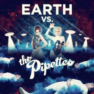

THE PIPETTES - Earth Vs. The Pipettes