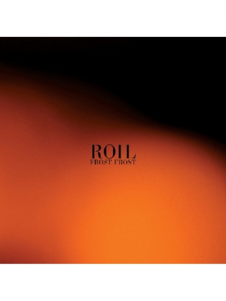 

ROIL - Frost Frost