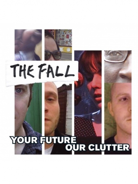 

THE FALL - Your Future Our Clutter
