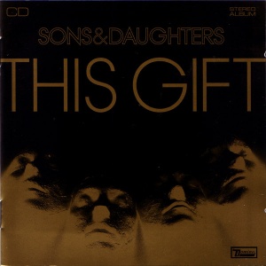 SONS & DAUGHTERS - This Gift