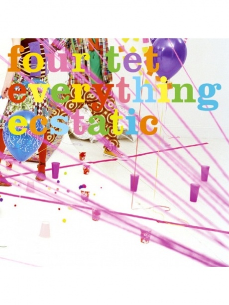 

FOUR TET - Everything Ecstatic