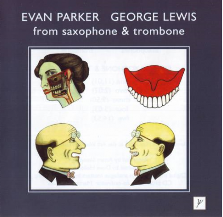 

PARKER, EVAN; LEWIS, GEORGE - From Saxophone & Trombone