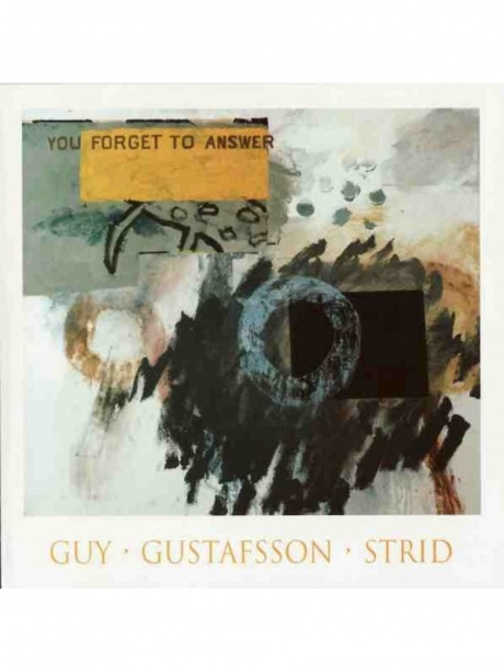 

GUY, BARRY; GUSTAFSSON, MATS; STRID, RAYMOND - You Forgot To Answer