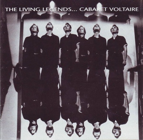 

CABARET VOLTAIRE - The Living Legends...