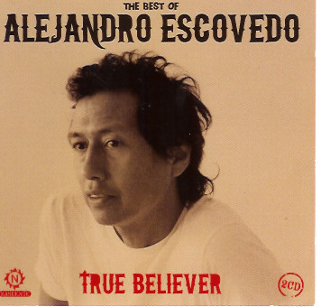 ALEJANDRO ESCOVEDO - True Believer