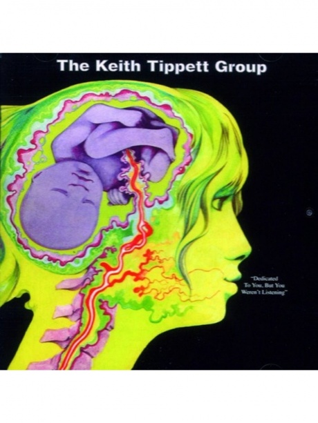 KEITH TIPPETT GROUP, THE - Dedicated To You, But You Weren'T Listening