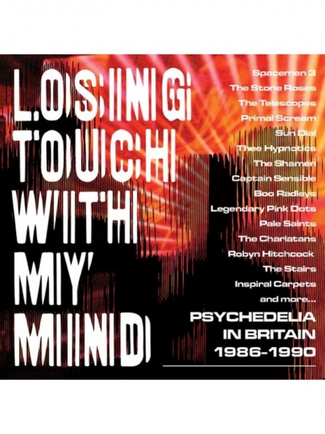 

VARIOUS ARTISTS - Losing Touch With My Mind: Psychedelia In Britain 1985-1990