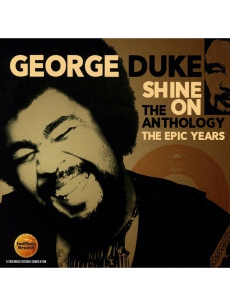 

GEORGE DUKE - Shine On: The Anthology: The Epic Years 1977-1984