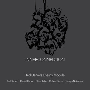 

TED DANIEL’S ENERGY MODULE (FEAT. OLIVER LAKE / DANIEL CARTER) - "Innerconnection"