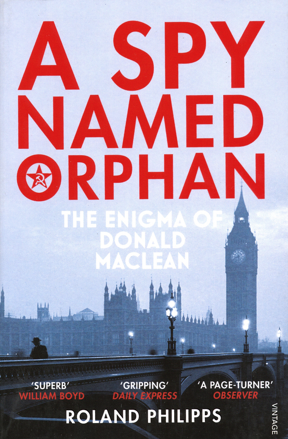 

A Spy Named Orphan The Enigma of Donald Maclean