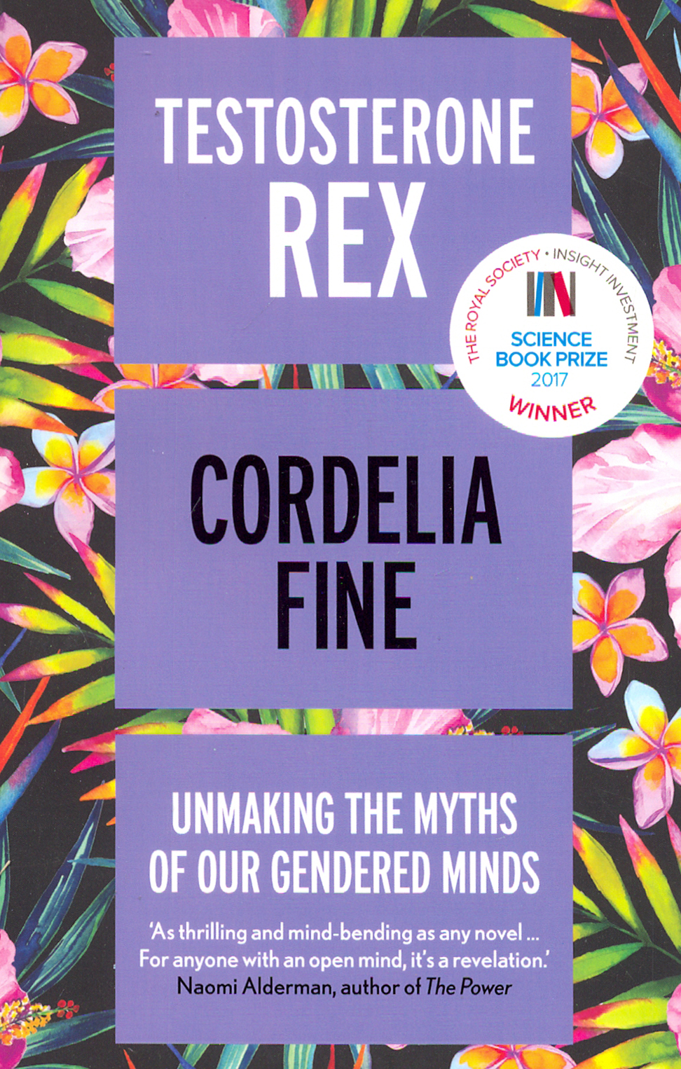 

Testosterone Rex. Unmaking the Myths of Our Gendered Minds