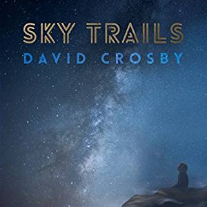 

DAVID CROSBY - Sky Trails