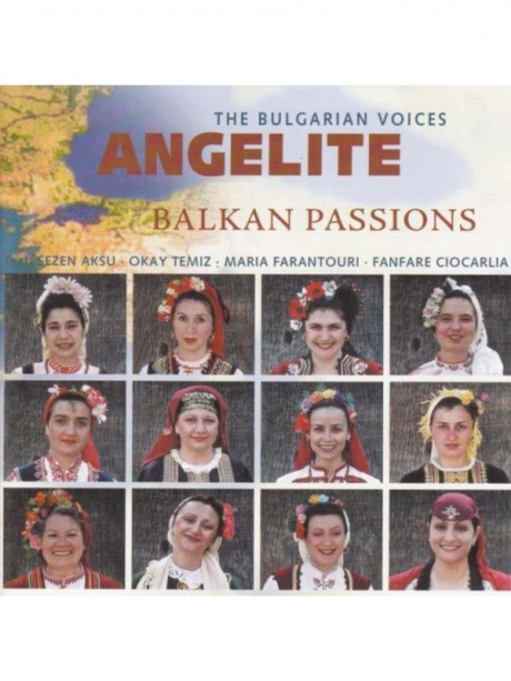 THE BULGARIAN VOICES ANGELITE - Balkan Passion