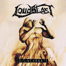 

LOUDBLAST - Disincarnate
