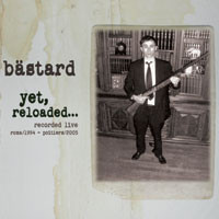 

BASTARD - Yet, Reloaded…