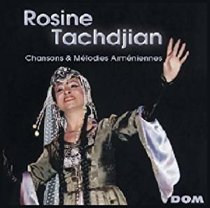 

ROSINE TACHDJIAN - Chansons Et Melodies Armeniennes