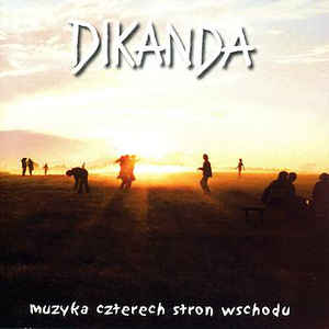 

DIKANDA - Muzyka Czterech Stron Wschodu